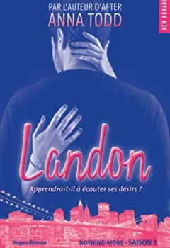 Landon Saison 1 : Nothing more - Anna Todd