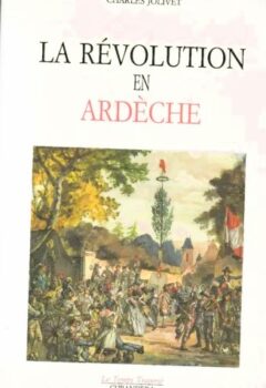 La révolution en Ardèche - Charles Jolivet