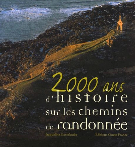 2000 ans d'histoire sur les chemins de randonnée - Jacqueline Cantaloube