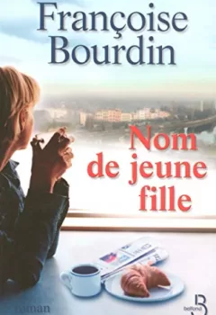 Nom de jeune fille - Françoise Bourdin