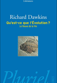 Qu'est-ce que l'évolution ? Le fleuve de la vie - Richard Dawkins