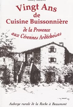 20 ans de cuisine buissonnière, de la Provence aux Cévennes Ardéchoises - Henri Blanc
