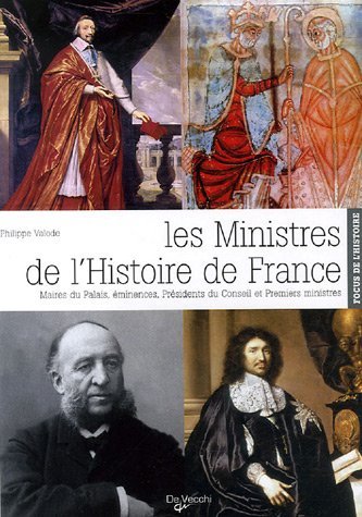Les ministres de l'Histoire de France - Philippe Valode