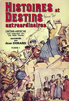 Histoires et destins extraordinaires, Tome 1 - Jean Durand