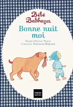Bébé Balthazar - Bonne nuit moi - Pédagogie Montessori 0/3 ans