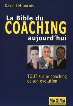 La Bible du coaching aujourd'hui - David Lefrançois