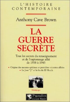 La guerre secrète - Antony Cave Brown