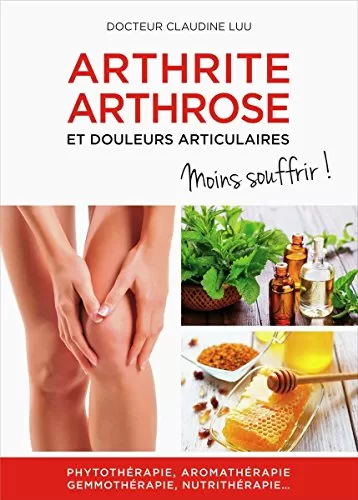 Arthrite, arthrose et douleurs articulaires - Docteur Claudine Luu