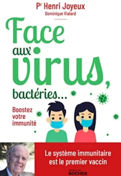 Face aux virus, bactéries... Boostez votre immunité - Pr Henri Joyeux