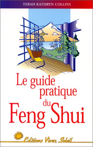 Guide pratique du feng shui - Terah-Kathryn Collins