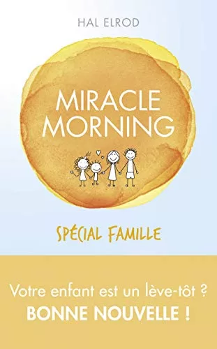 Miracle Morning spécial famille - Hal Elrod