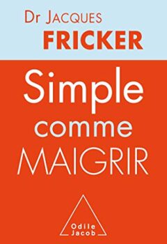 Simple comme maigrir - Jacques Fricker
