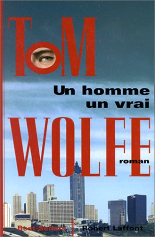 Un homme, un vrai - Tom Wolfe