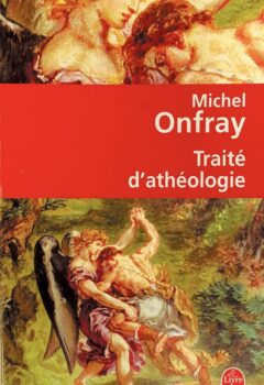 Traité d'athéologie - Michel Onfray