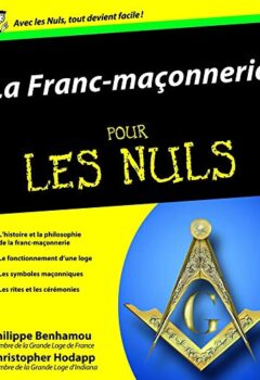 Pour les Nuls : La Franc-Maçonnerie Pour les Nuls - Philippe Benhamou, Christopher Hodapp