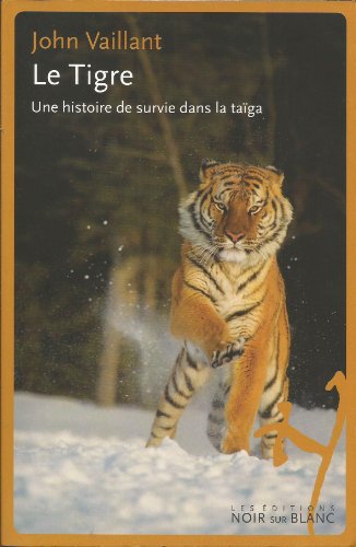 Le tigre, une histoire de survie dans la taiga - John Vaillant