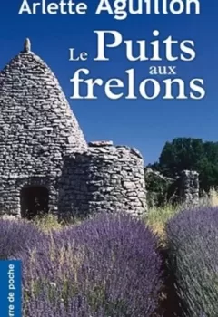 Le Puits aux Frelons - Arlette Aguillon