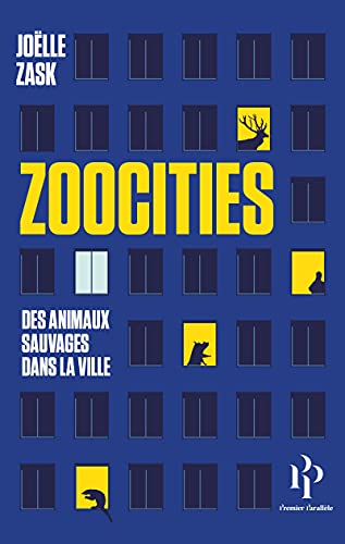 Zoocities - Des animaux sauvages dans la ville - Joëlle Zask