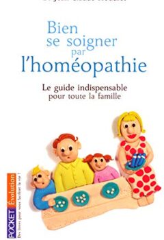 Bien se soigner par l'homéopathie - Dr Jean-Claude Houdret