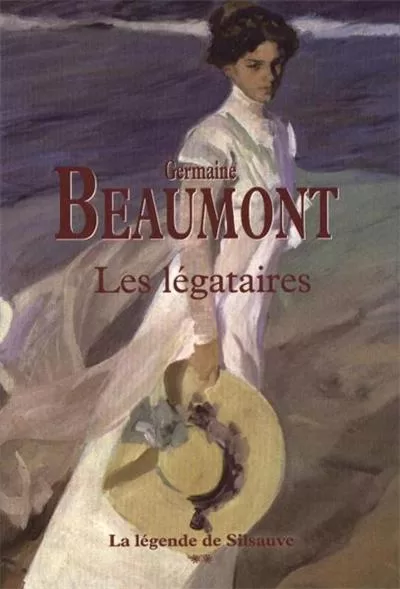 La légende de Silsauve, Tome 2 : Les légataires - Germaine Beaumont