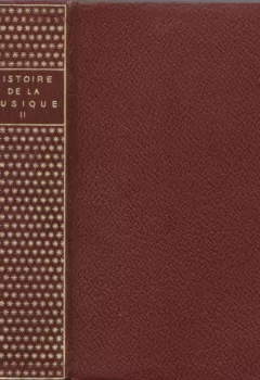 Bibliothèque La Pléiade - Histoire de la musique Tome 2