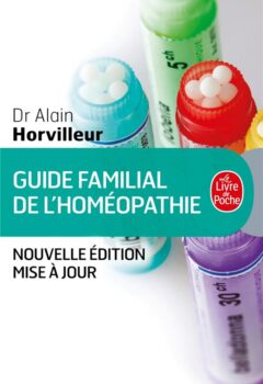 Guide familial de l'homéopathie - Alain Horvilleur