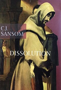 Dissolution - C. J. Sansom, Georges-Michel Sarotte