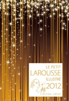 Le Petit Larousse Illustré 2012, Coffret Noël - Larousse