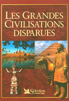 Les grandes civilisations disparues