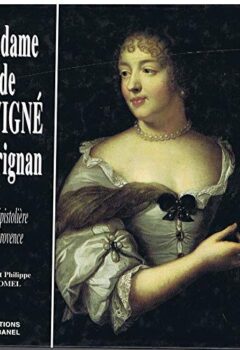 Madame De Sevigne A Grignan, Une Épistolière En Provence - Josée Chomel, Philippe Chomel