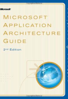 Microsoft® Application Architecture Guide, 2nd Edition - Microsoft