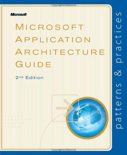 Microsoft® Application Architecture Guide, 2nd Edition - Microsoft