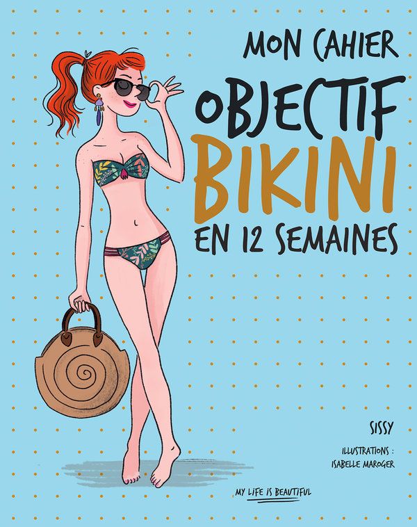 Mon cahier Objectif bikini en 12 semaines - Sissy