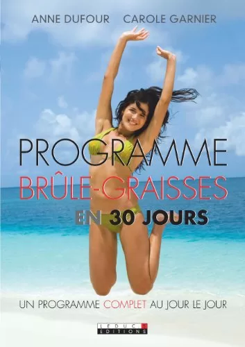 Programme brûle-graisses en 30 jours - Anne Dufour, Carole Garnier