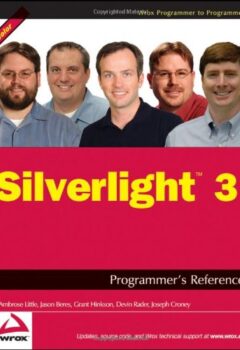 Silverlight 3 Programmer′s Reference - J. Ambrose Little, Jason Beres
