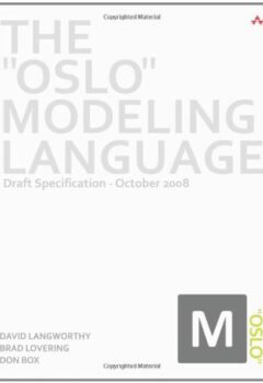The Oslo Modeling Language, Draft Specification - David Langworthy, Brad Lovering