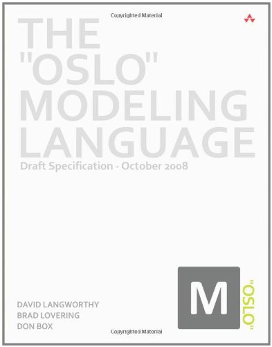The Oslo Modeling Language, Draft Specification - David Langworthy, Brad Lovering