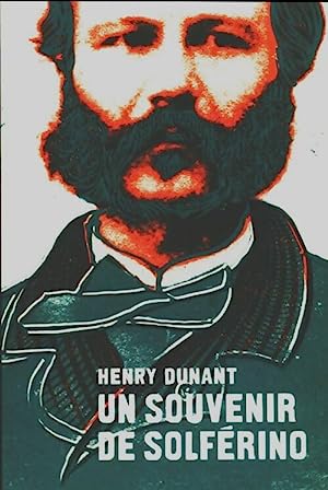 Un souvenir de Solferino - Henry Dunant