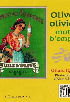 Olives, oliviers, mode d'emploi - Rossini