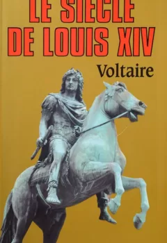 Le siècle de Louis XIV - Voltaire