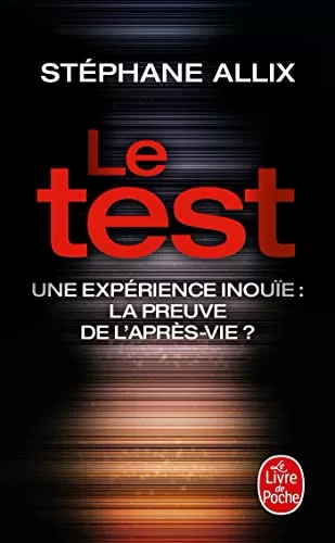 Le Test, Une expérience inouïe - Stéphane Allix