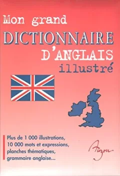 Mon grand dictionnaire d'Anglais illustré