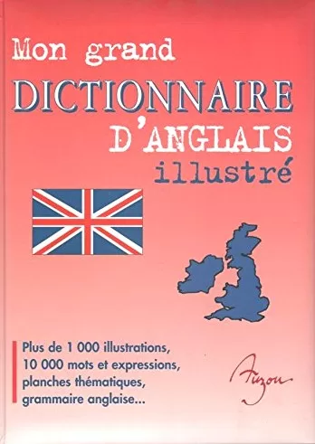 Mon grand dictionnaire d'Anglais illustré