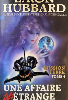 Mission terre, Tome 4 : Une Affaire très étrange - L-Ron Hubbard