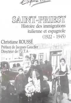 Saint-Priest : 1922-1945, Histoire des immigrations italienne et espagnole - Roussé, Caron, Crimier, Magnon