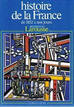 Histoire de la France, tome 3 : de 1852 à nos jours - Georges Duby