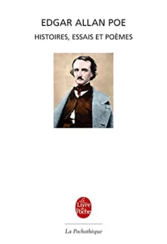 Histoires, essais et poèmes - Edgar Allan Poe