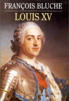 Louis XV - Francois Bluche