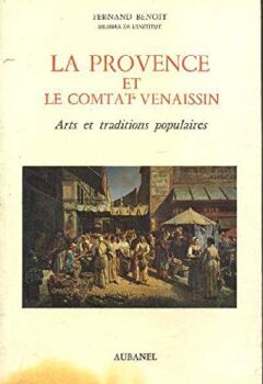 Provence et le comtat venaissin - Fernand Benoit