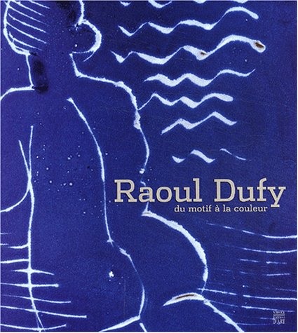Du motif à la couleur - Raoul Dufy